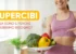 Supercibi: cosa sono e perché abbiamo bisogno di loro?