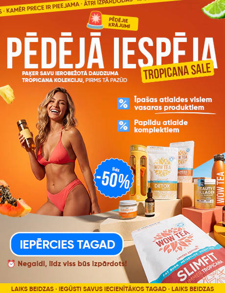 Sākumlapa | WOW Tea Latvia 🇱🇻 Sākumlapa | wow tea web index banner last chance summer tropicana sale 2026 m LV