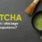 Matcha – co to jest i dlaczego jest tak popularna?