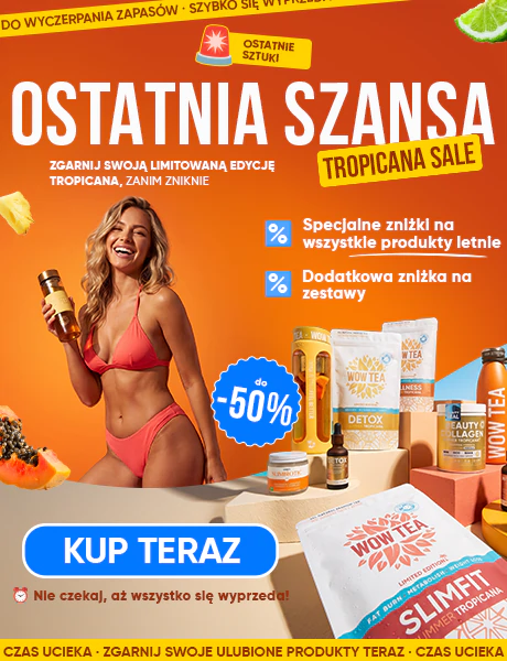 Strona główna | WOW TEA Polska 🇵🇱 Strona główna | wow tea web index banner last chance summer tropicana sale 2026 m PL
