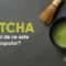 Matcha – Ce este și de ce este atât de popular?